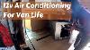 Planning The Ac Install 12v Air Conditioner For Van Life
